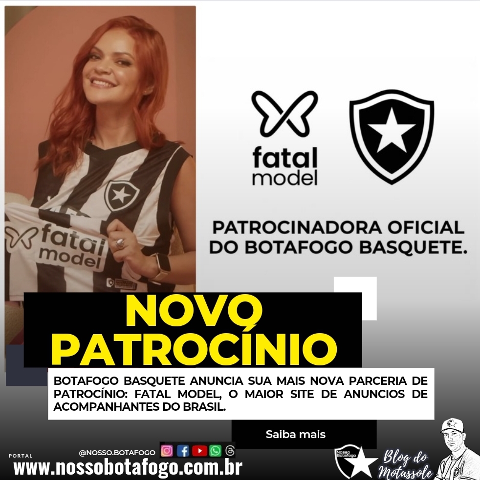 Botafogo Basquete anuncia sua mais nova parceria de patrocínio: FATAL  MODEL, o maior site de acompanhantes do Brasil. - Nosso Botafogo